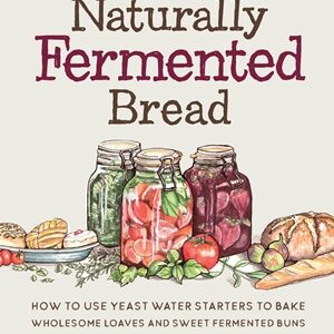 Naturally Fermented Bread Recipe Book